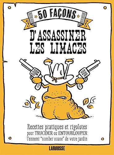 50 façons d'assassiner les limaces