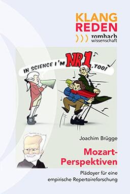 Mozart-Perspektiven: Plädoyer für eine empirische Repertoireforschung (Klang-Reden. Schriften zur Musikalischen Rezeptions- und Interpretationsgeschichte)