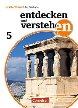 Entdecken und verstehen - Sachsen - Neubearbeitung: 5. Schuljahr - Von den Anfängen der Geschichte bis zum antiken Griechenland: Schülerbuch