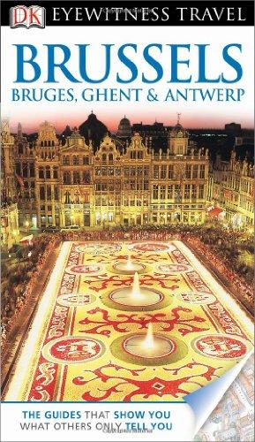 DK Eyewitness Travel Guide: Brussels, Bruges, Ghent & Antwerp