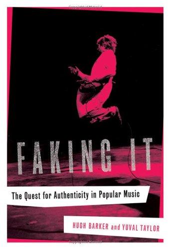 Faking It: The Quest for Authenticity in Popular Music