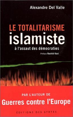 Le totalitarisme islamiste : à l'assaut des démocraties