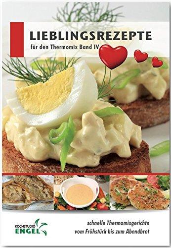 Lieblingsrezepte Band 4: Rezepte geeignet für den Thermomix