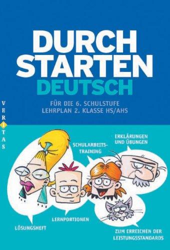 Durchstarten Deutsch: Durchstarten in Deutsch. Deutsch für die 6. Schulstufe. Übungsbuch. Neubearbeitung: Mit Lösungen. Lehrplan 2. Klasse HS / AHS