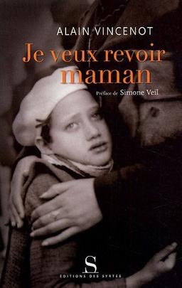 Je veux revoir maman ! : les enfants juifs cachés sous l'Occupation