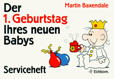 Der 1. Geburtstag Ihres neuen Babys: Serviceheft