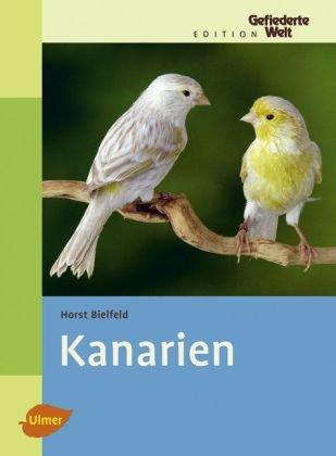 Kanarien -: Gesangskanarien, Farbenkanarien, Positurkanarien, Mischlinge