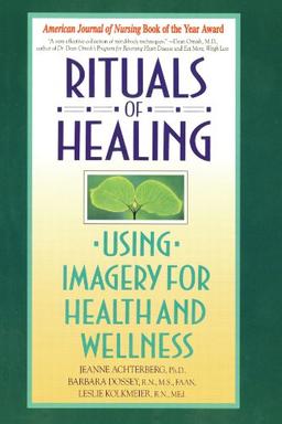 Rituals of Healing: Using Imagery for Health and Wellness