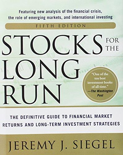 Stocks for the Long Run: The Definitive Guide to Financial Market Returns & Long-Term Investment Strategies