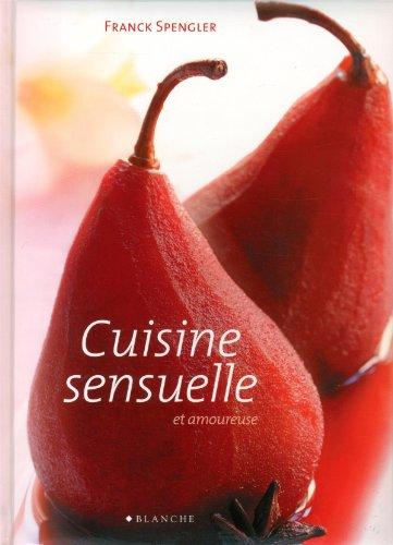 Cuisine sensuelle et amoureuse