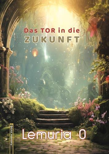 Lemuria 0: Das Tor in die Zukunft