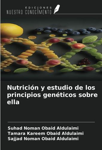 Nutrición y estudio de los principios genéticos sobre ella