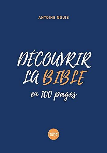 Découvrir la Bible : en 100 pages