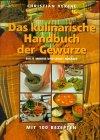 Das kulinarische Handbuch der Gewürze. Mit 100 Rezepten