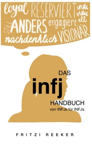 Das INFJ-Handbuch: Tipps & Tricks von INFJs, für INFJs