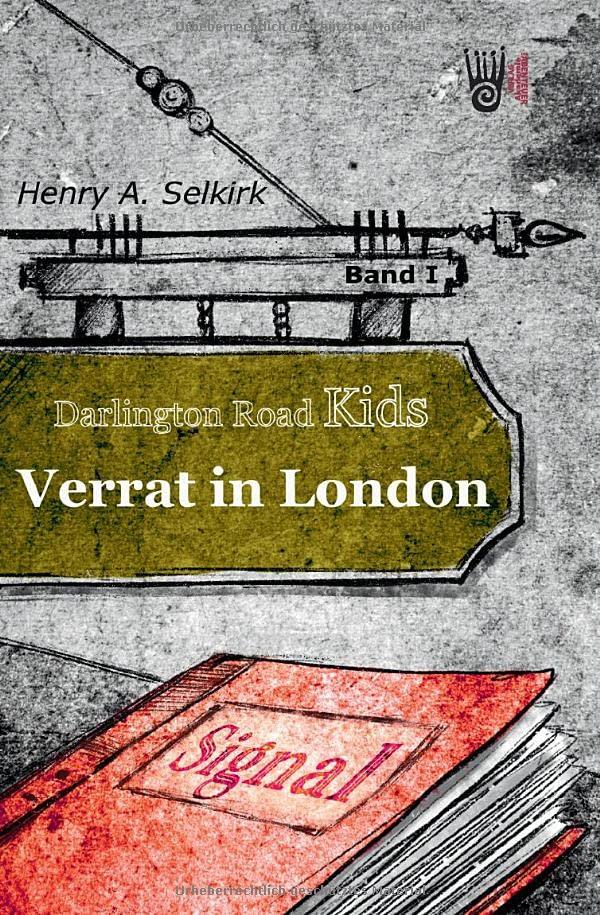 Verrat in London - Darlington Road Kids, Band 1: Roman