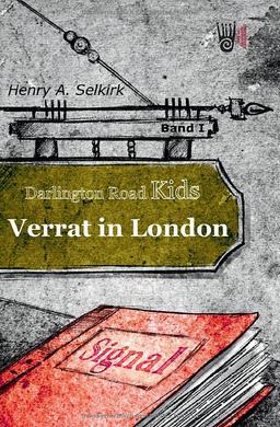 Verrat in London - Darlington Road Kids, Band 1: Roman