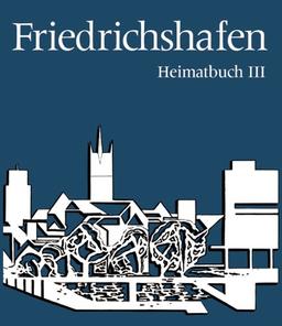 Friedrichshafen Heimatbuch 3: III