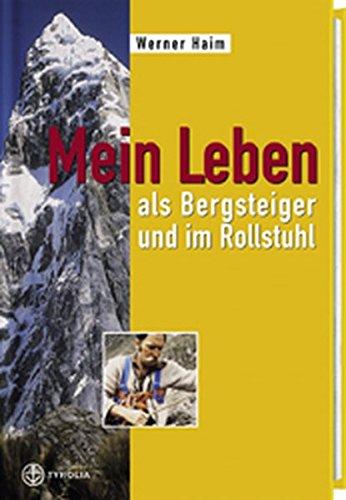 Mein Leben als Bergsteiger und im Rollstuhl