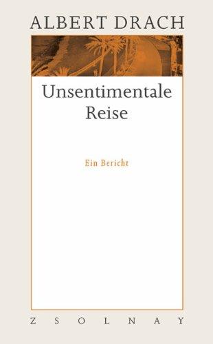 Unsentimentale Reise: Ein Bericht. Werke Band 3: Bd. 3