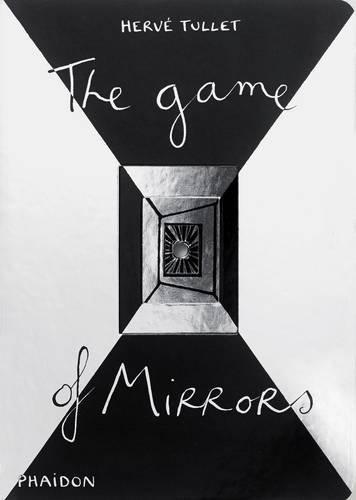 Hervé Tullet: The Game of Mirrors (Hervé Tullet: Let's play Games)