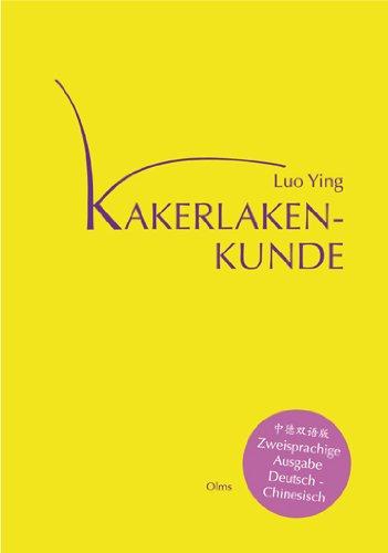 Kakerlaken-Kunde: Gedichte. Mit einem Vorwort von Marianne Gehrke und einem Nachwort des Autors. Deutsch-chinesische Ausgabe