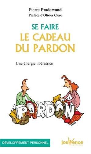 Se faire le cadeau du pardon : une énergie libératrice