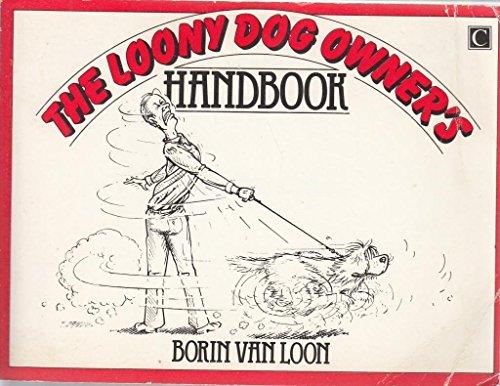 The Loony Dog Owner's Handbook