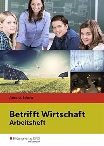 Betrifft Wirtschaft: Arbeitsheft