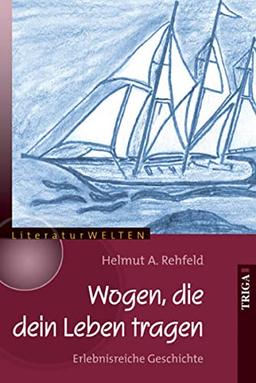 Wogen, die dein Leben tragen: Erlebnisreiche Geschichte (LiteraturWELTEN)