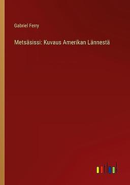 Metsäsissi: Kuvaus Amerikan Lännestä