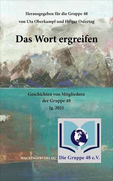 Das Wort ergreifen: Geschichten von Mitgliedern der Gruppe 48 - Jg. 2022