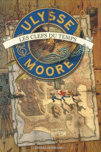 Ulysse Moore. Vol. 1. Les clefs du temps