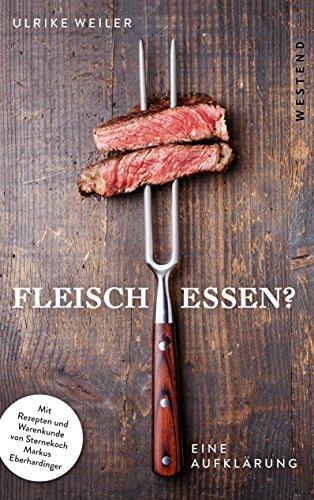 Fleisch essen?: Eine Aufklärung