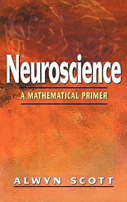 Neuroscience: A Mathematical Primer