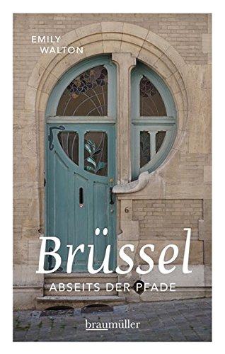 Brüssel abseits der Pfade: Eine etwas andere Reise durch die europäische Hauptstadt