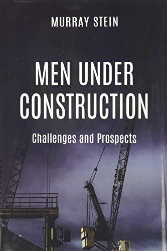 Men Under Construction: Challenges and Prospects