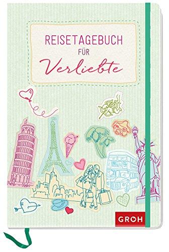 Reisetagebuch für Verliebte (GROH Tagebuch)