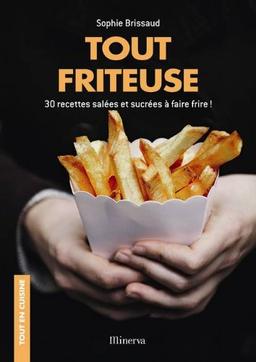 Tout friteuse : 30 recettes salées et sucrées à faire frire !