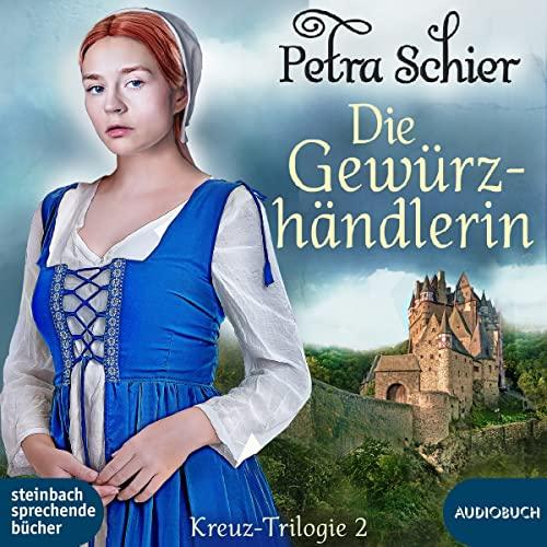 Die Gewürzhändlerin: Kreuz-Trilogie 2