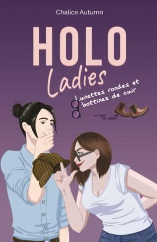 Holo Ladies - Lunettes rondes et bottines de cuir: Volume 1