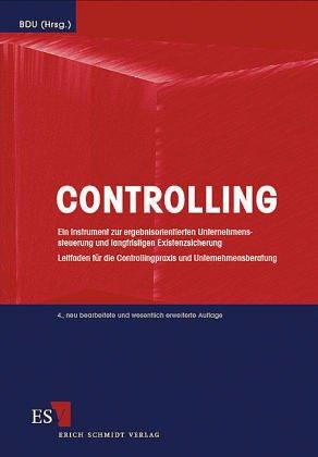 Controlling - Ein Instrument zur ergebnisorientierten Unternehmenssteuerung und langfristigen Existenzsicherung. Leitfaden für Controllingspraxis und Unternehmensberatung