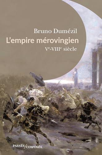 L'Empire mérovingien : Ve-VIIIe siècle