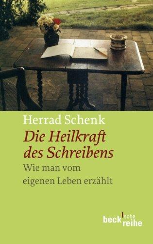 Die Heilkraft des Schreibens: Wie man vom eigenen Leben erzählt