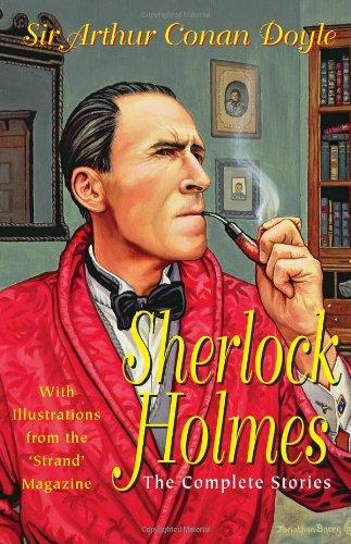 Sherlock Holmes. The Complete Stories. With Illustrations from 'The Strand Magazine'