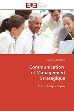 Communication et Management Stratégique : Etude, Analyse, Enjeux