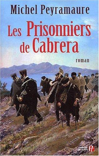 Les prisonniers de Cabrera : l'exil forcé des soldats de Napoléon