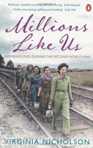 Millions Like Us: Women's Lives in the Second World War