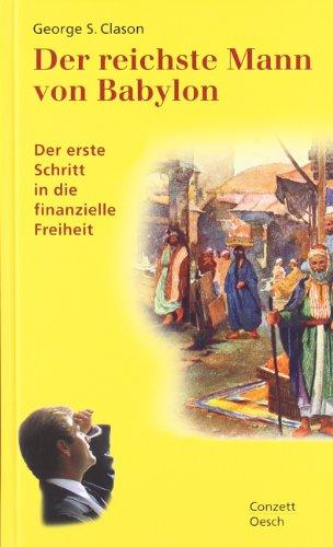 Der reichste Mann von Babylon: Der erste Schritt in die finanzielle Freiheit