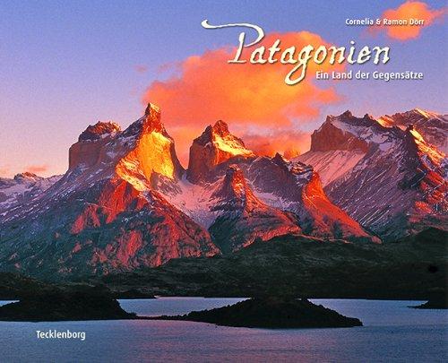 Patagonien: Am Fuße der Anden: Ein Land der Gegensätze